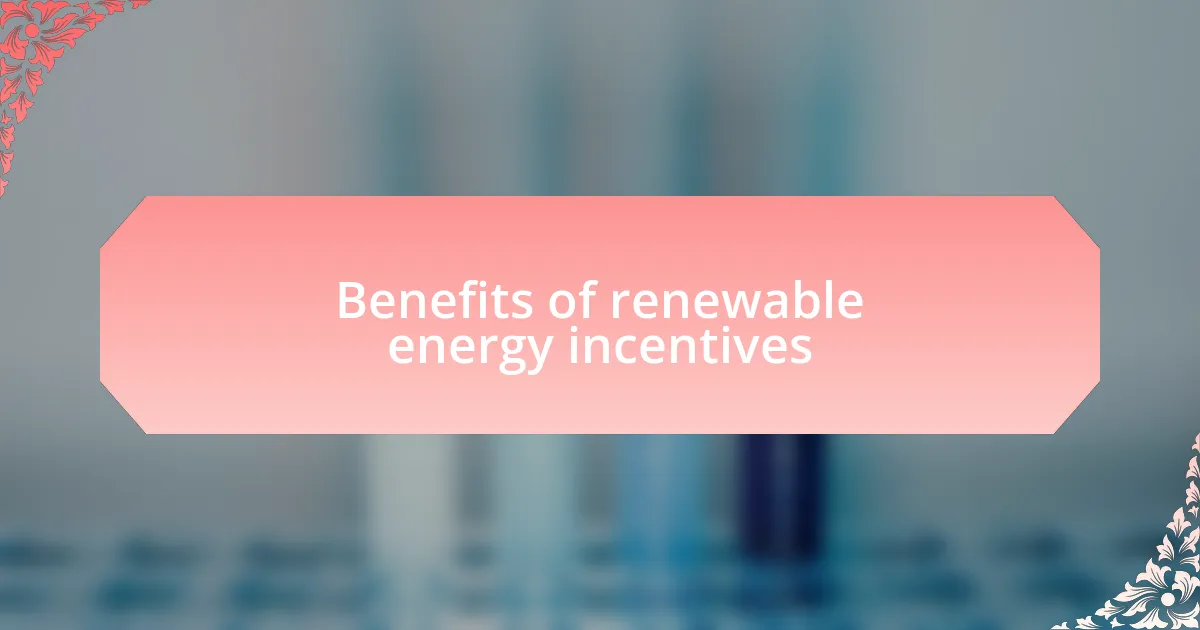Benefits of renewable energy incentives