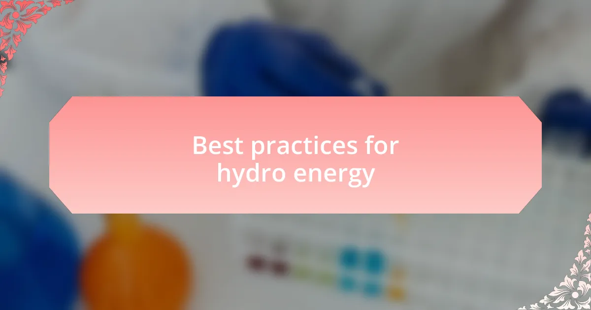 Best practices for hydro energy