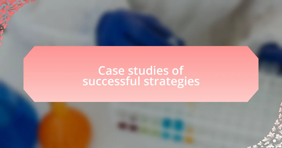 Case studies of successful strategies