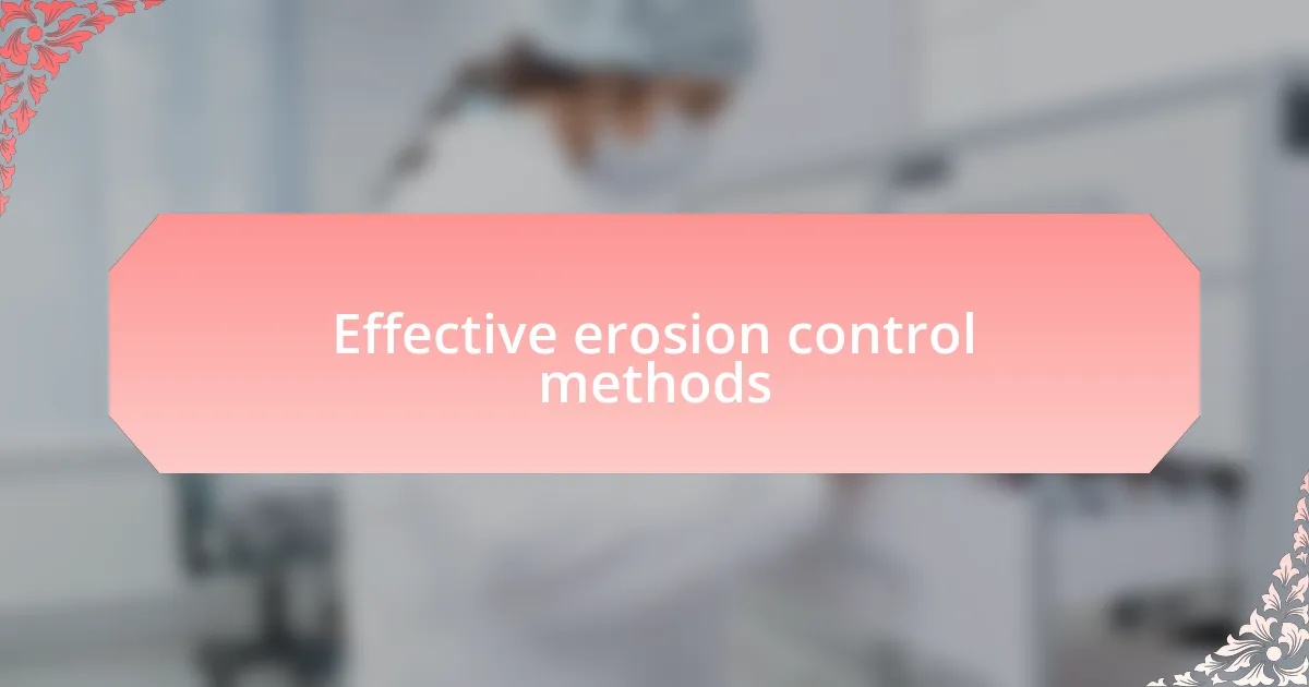 Effective erosion control methods