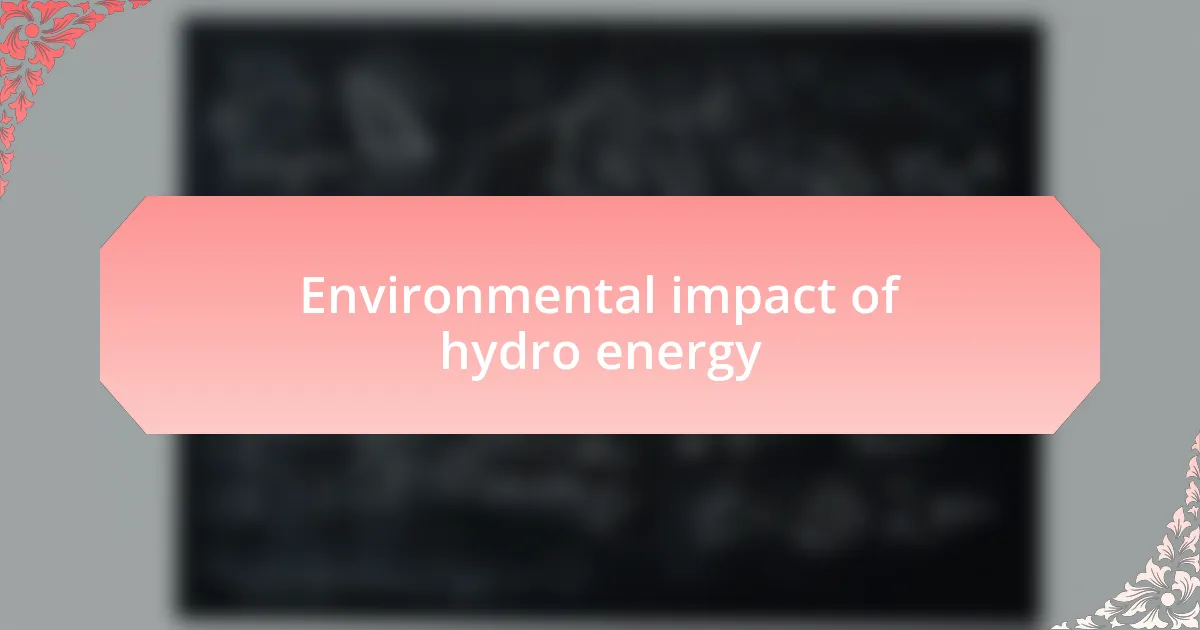 Environmental impact of hydro energy