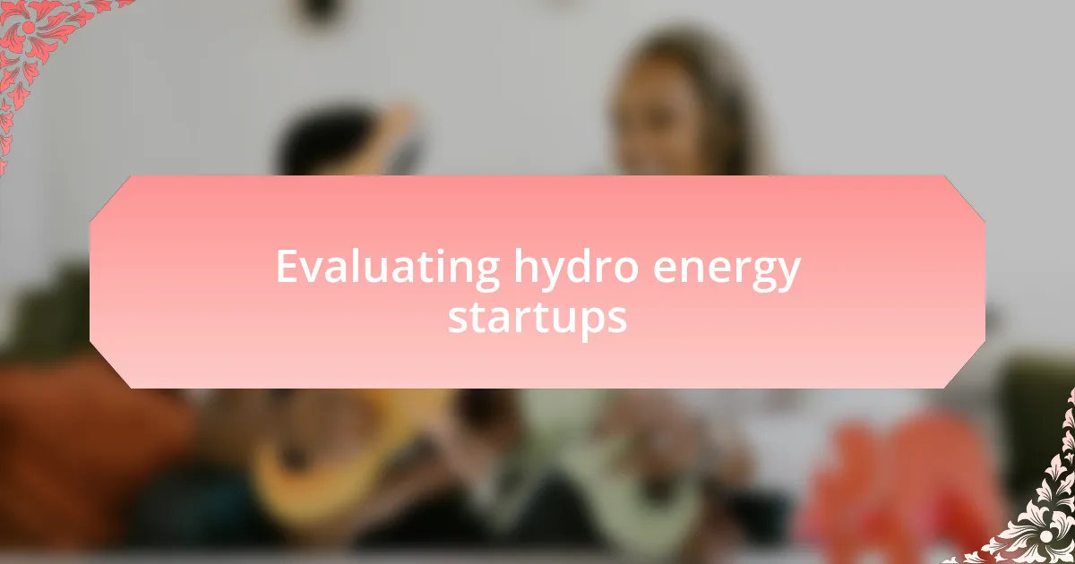Evaluating hydro energy startups