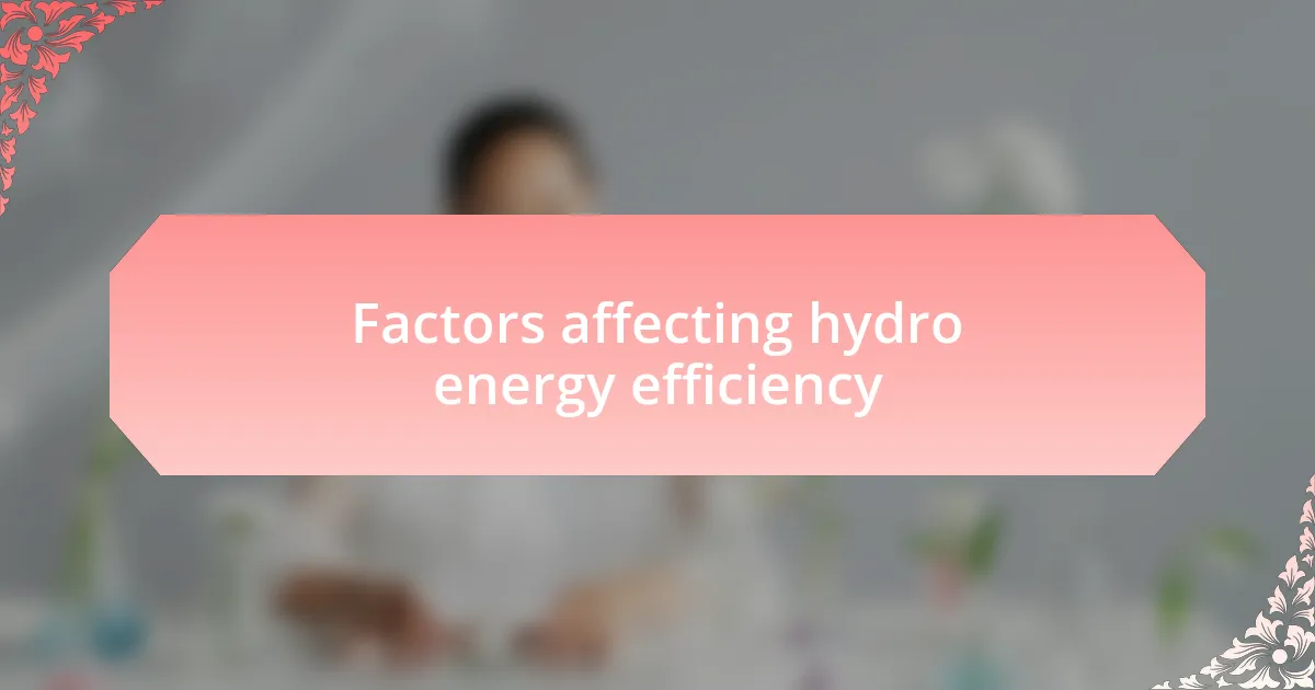 Factors affecting hydro energy efficiency