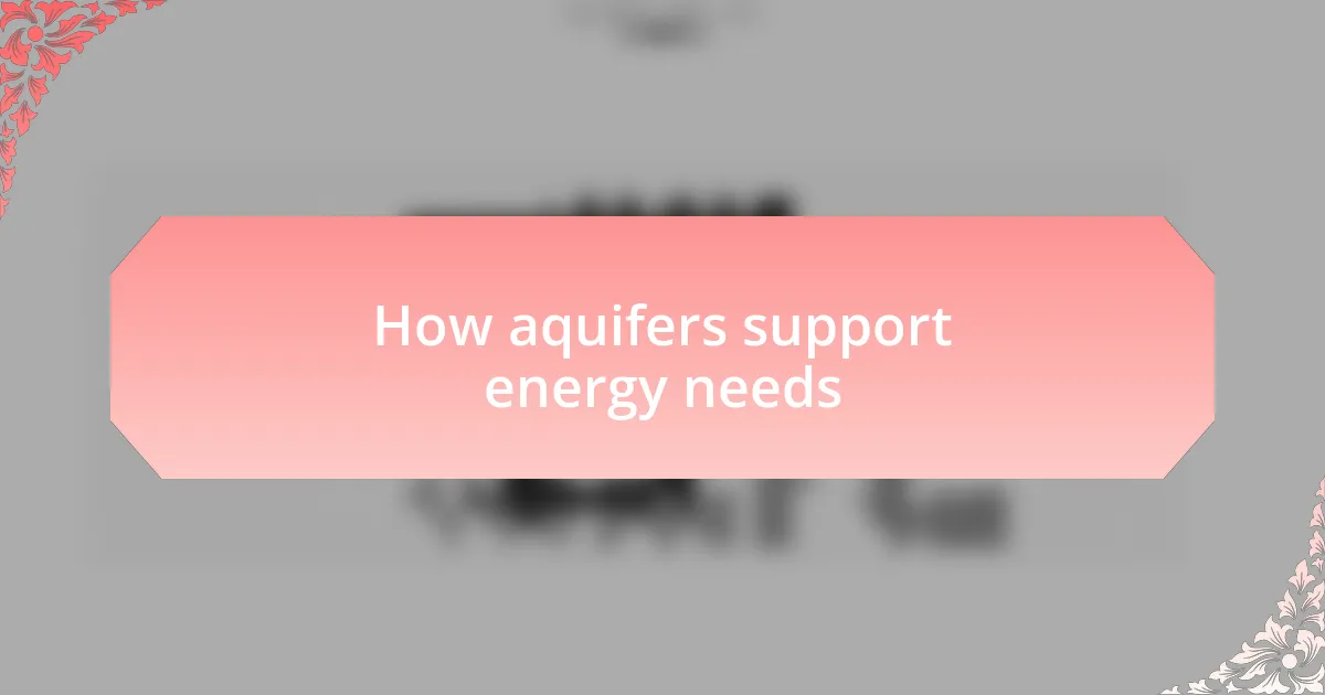 How aquifers support energy needs