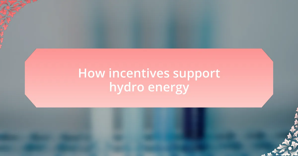 How incentives support hydro energy