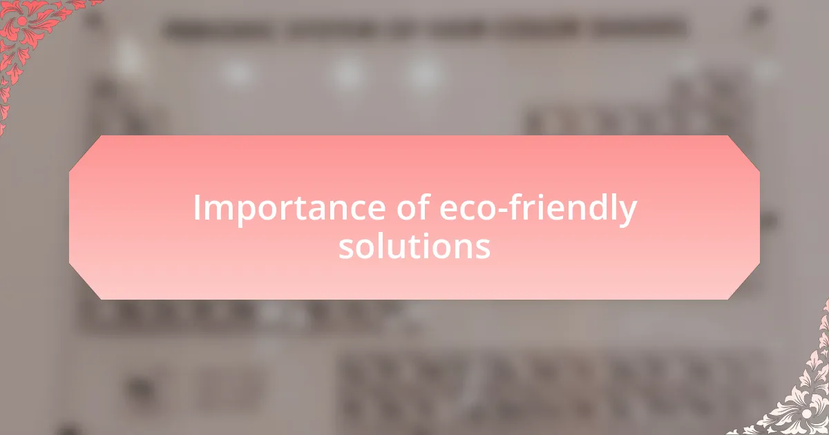 Importance of eco-friendly solutions