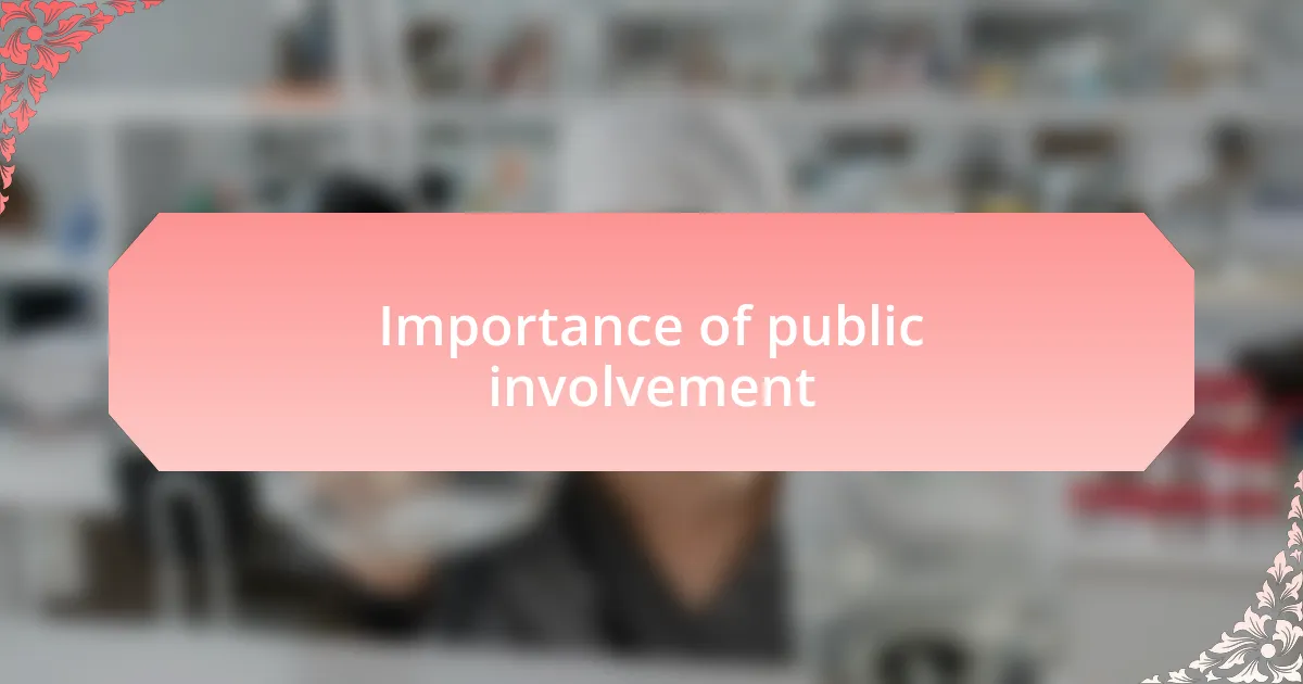 Importance of public involvement