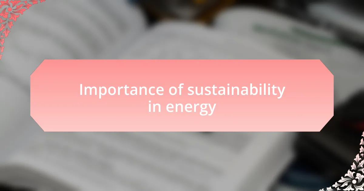 Importance of sustainability in energy