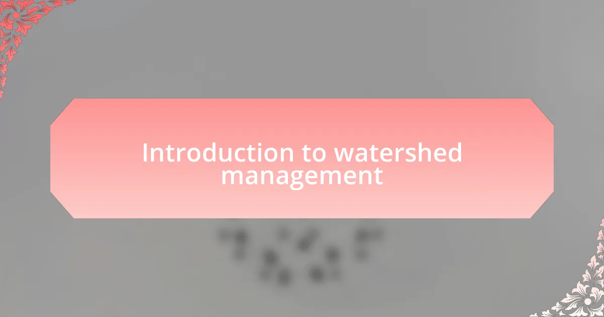 Introduction to watershed management
