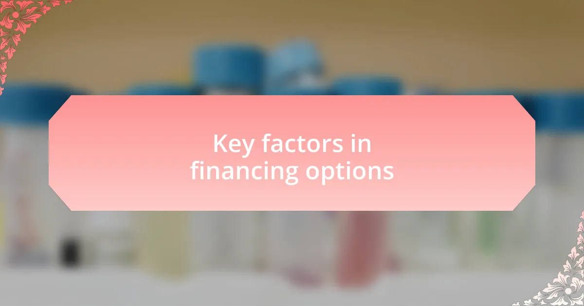 Key factors in financing options