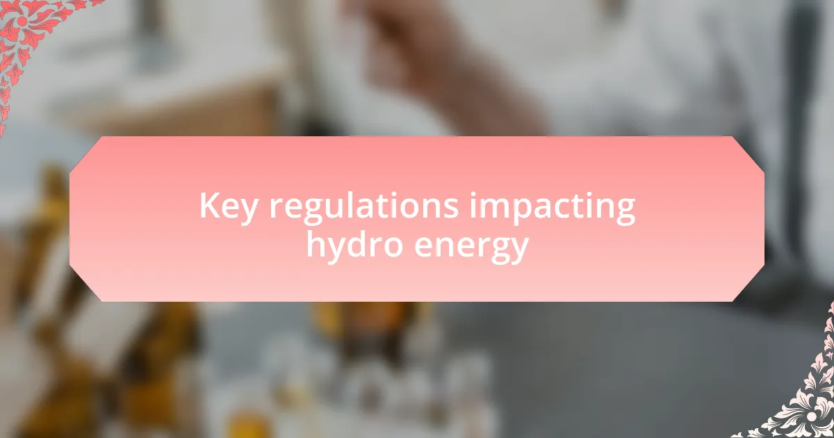 Key regulations impacting hydro energy
