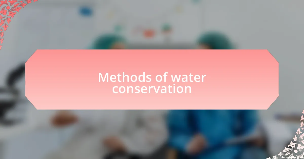 Methods of water conservation