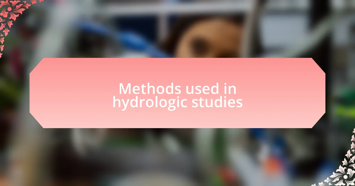 Methods used in hydrologic studies