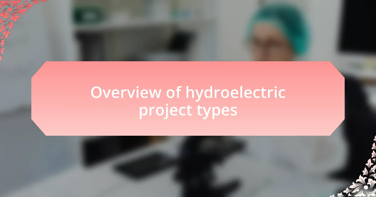 Overview of hydroelectric project types