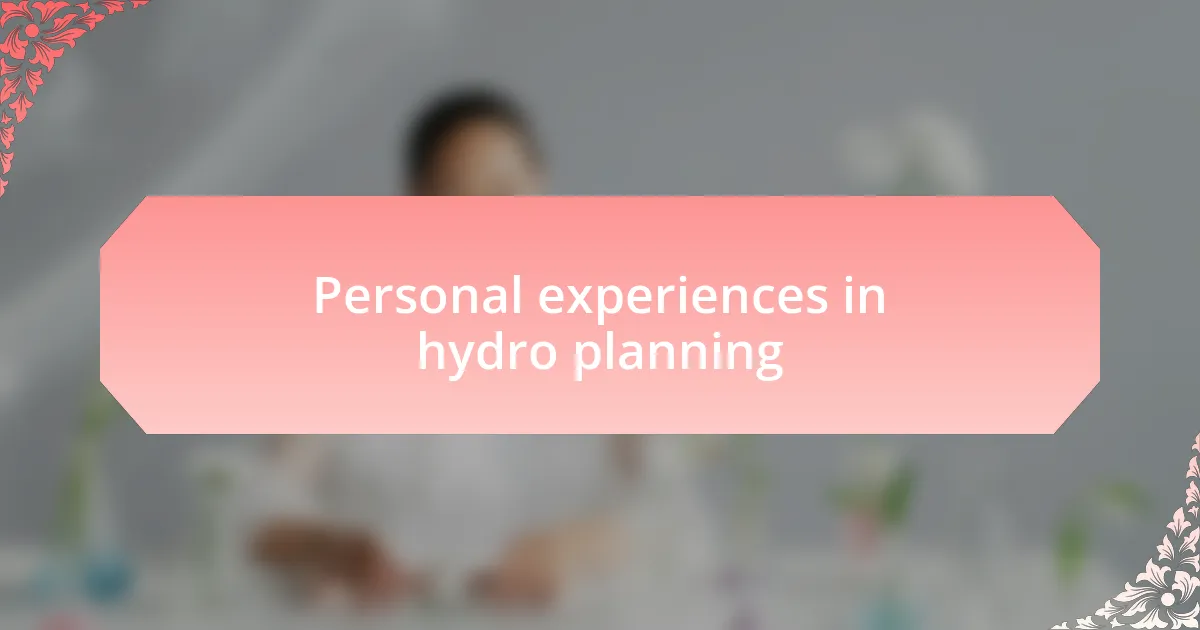 Personal experiences in hydro planning