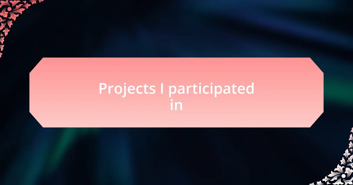 Projects I participated in