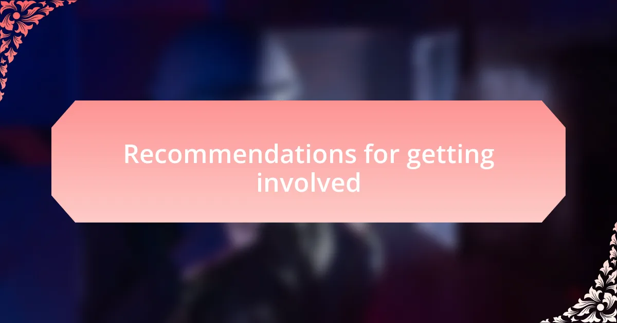Recommendations for getting involved