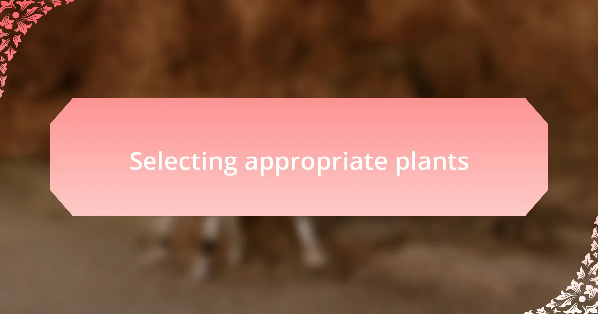 Selecting appropriate plants
