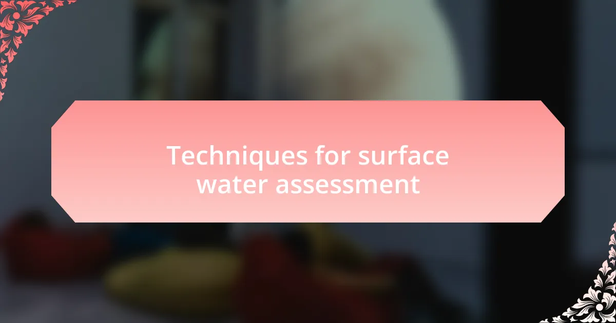 Techniques for surface water assessment