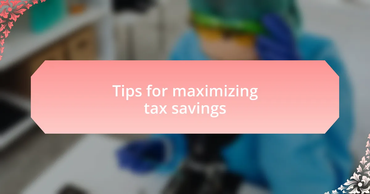 Tips for maximizing tax savings