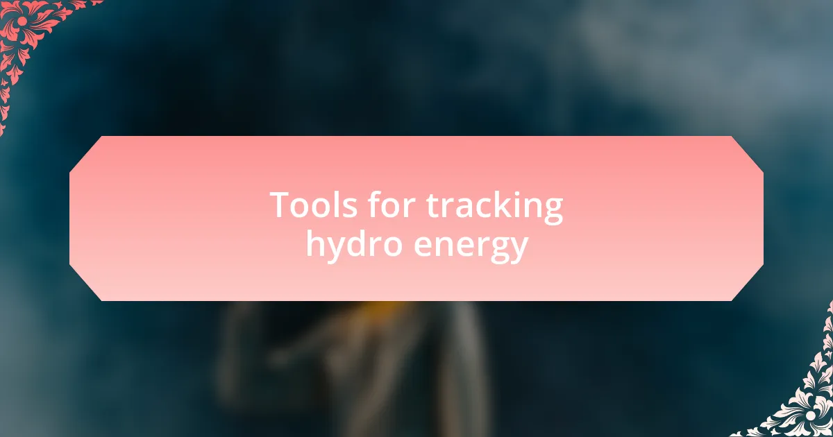 Tools for tracking hydro energy