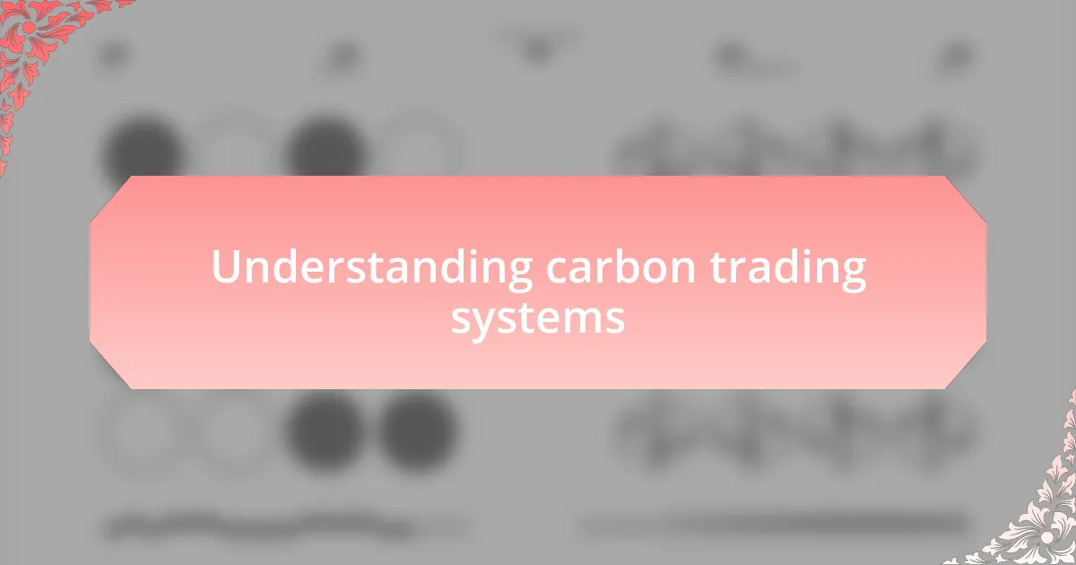 Understanding carbon trading systems