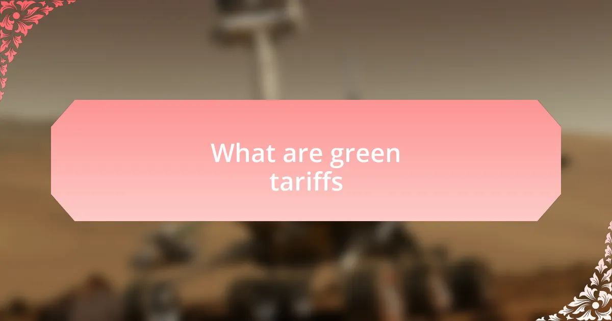 What are green tariffs